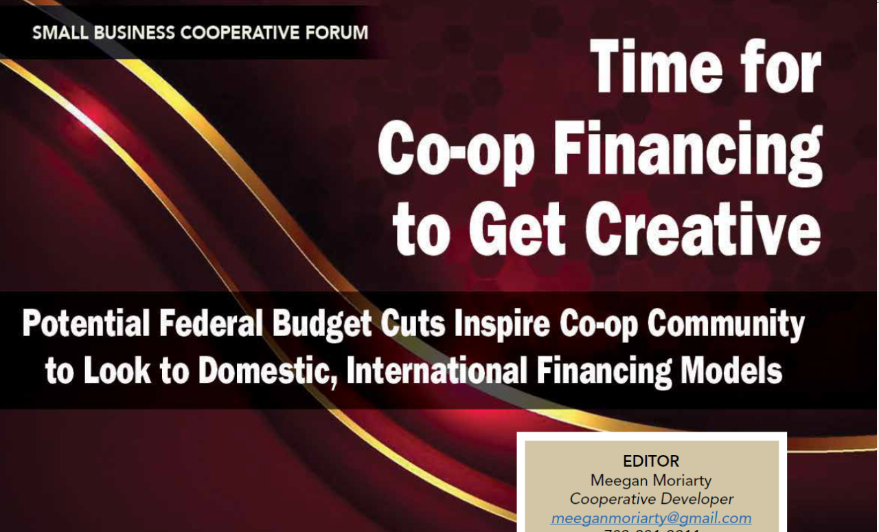 Time for Co-op Financing to Get Creative; Potential Federal Budget Cuts Inspire Co-op Community to Look to Domestic, International Financing Models